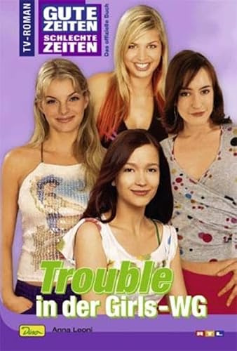 Gute Zeiten, schlechte Zeiten - TV-Roman, Band 46: Trouble in der Girls-WG