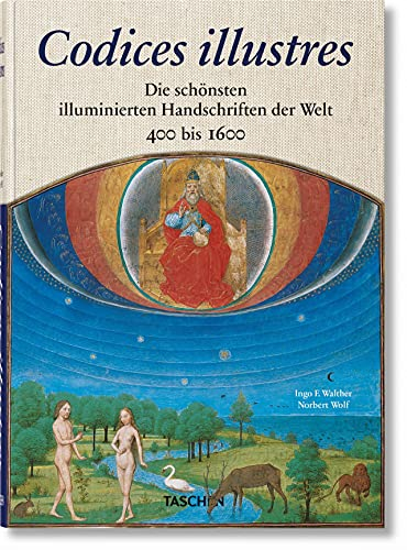Codices illustres. Die schönsten illuminierten Handschriften der Welt 400 bis 1600: Die schönsten illuminerten Handschriften der Welt 400 bis 1600
