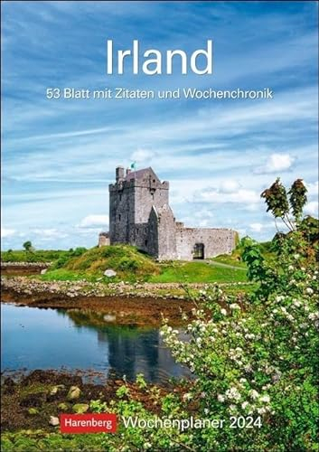 Irland Wochenplaner 2024. Landschafts-Wandkalender zum Eintragen mit 53 atemberaubenden Fotografien der schönsten Plätze Irlands. Terminkalender 2024 Wand: 53 Blatt mit Zitaten und Wochenchronik
