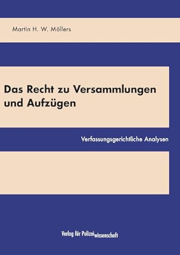 Das Recht zu Versammlungen und Aufzügen: Verfassungsgerichtliche Analysen