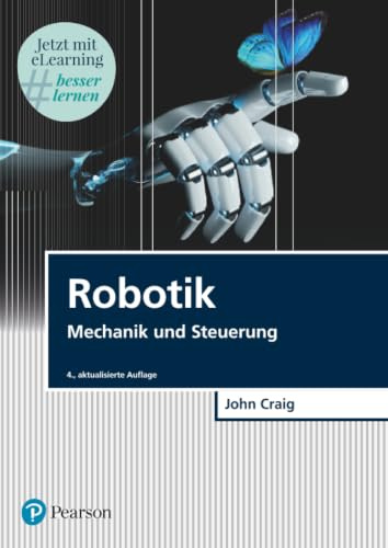 Robotik: Mechanik und Steuerung (Pearson Studium - IT)