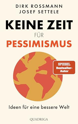 Keine Zeit für Pessimismus: Ideen für eine bessere Welt. Großartig! Zeit zum Lesen, Staunen und Handeln. Dr. Eckart von Hirschhausen