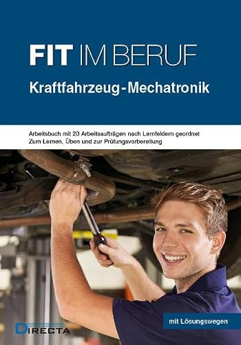 Fit im Beruf - Kraftfahrzeug-Mechatronik: Arbeitsbuch mit Lernfeldern
