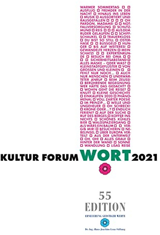 Kultur Forum Wort 2021: Kurzgeschichten und Essais (Edition)