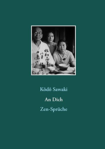An Dich. Zen-Sprüche: Die Fortsetzung von Zen ist die größte Lüge aller Zeiten
