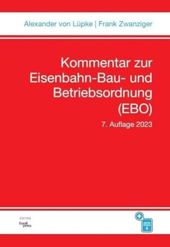 Kommentar zur Eisenbahn-Bau- und Betriebsordnung (EBO): 7. Auflage 2023