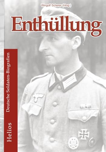 Enthüllung: Aufzeichnungen und Fotos des Nachrichtensoldaten Georg Zimmermann aus dem Kriege gegen Frankreich 1940 und die Sowjetunion 1941/45 (Deutsche Soldaten-Biografien)