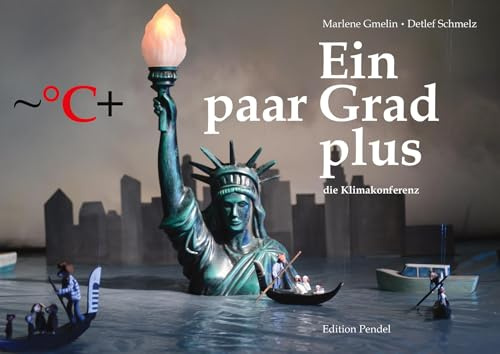 Ein paar Grad plus: Die Klimakonferenz (Edition Pendel)