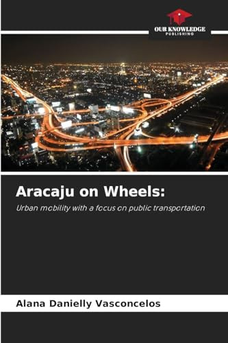 Aracaju on Wheels:: Urban mobility with a focus on public transportation