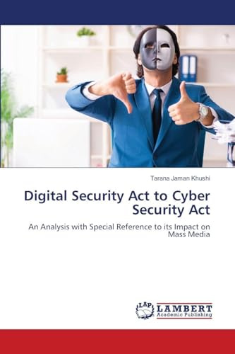 Digital Security Act to Cyber Security Act: An Analysis with Special Reference to its Impact on Mass Media