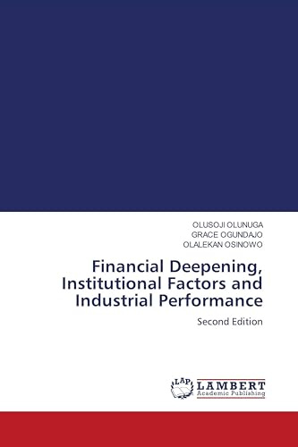 Financial Deepening, Institutional Factors and Industrial Performance: Second Edition