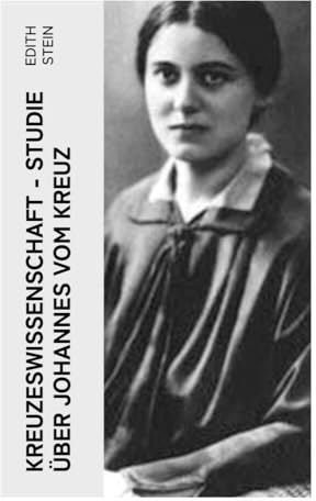 Kreuzeswissenschaft - Studie über Johannes vom Kreuz