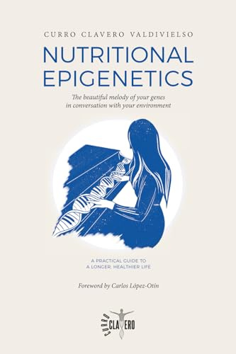 Nutritional Epigenetics: The beautiful melody of your genes in conversation with your environment