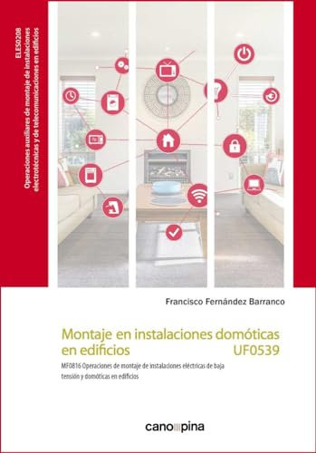 Montaje en instalaciones domóticas en edificios (UF0539) (SIN COLECCION)