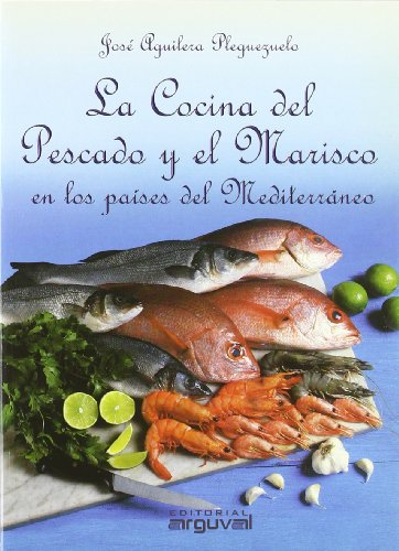 La cocina del pescado y el marisco en los países del Mediterráneo (PEQUEÑA MARMITA)