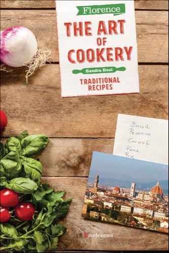 Florence The Art of Cookery: Traditional recipes