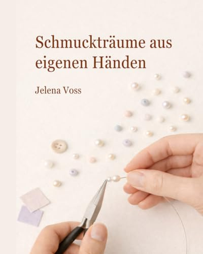 Schmuckträume aus eigenen Händen