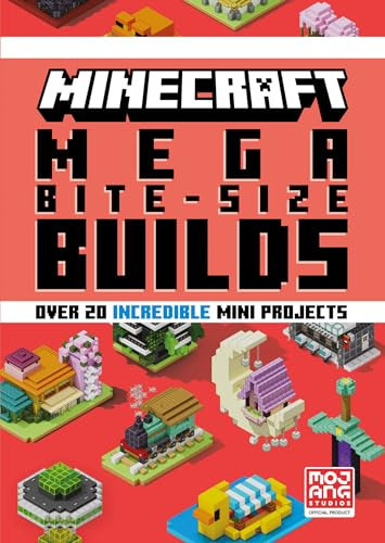 Minecraft Mega Bite-Size Builds: An official Minecraft illustrated guide with over 20 brand-new mini-projects to build in the game: perfect for beginners and kids, teens and adults alike!