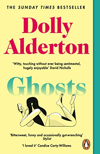Ghosts: From the bestselling author of Everything I Know About Love