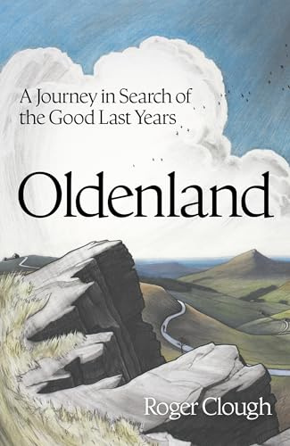 Oldenland: A Journey in Search of the Good Last Years