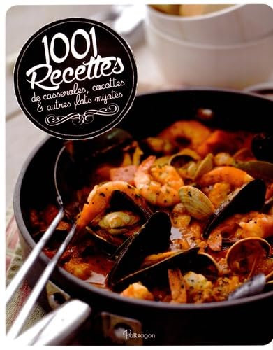 1 001 recettes de casseroles, cocottes et autres plats mijotés