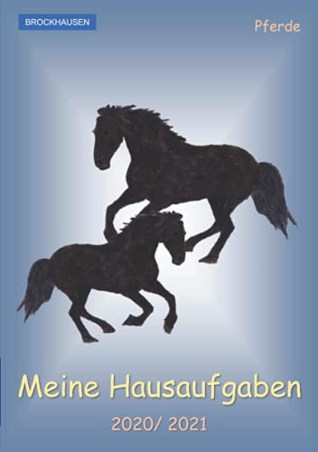BROCKHAUSEN: Meine Hausaufgaben 2020/ 2021: Pferde (Hausaufgabenheft 2020/ 2021, Band 18)