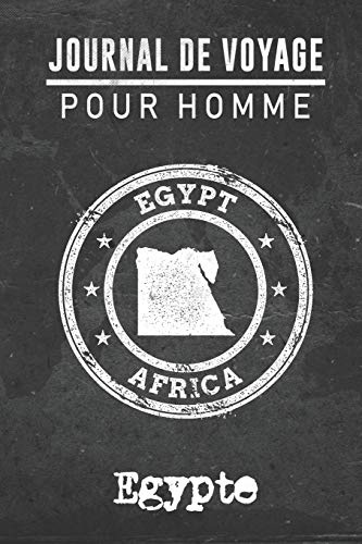 Journal de Voyage pour homme Egypte: 6x9 Carnet de voyage I Journal de voyage avec instructions, Checklists et Bucketlists, cadeau parfait pour votre séjour à Egypte et pour chaque voyageur.