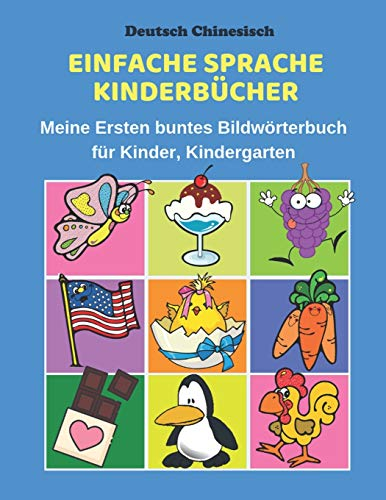 Deutsch Chinesisch Einfache Sprache Kinderbücher Meine Ersten buntes Bildwörterbuch für Kinder, Kindergarten: Erste Wörter Lernen Karteikarten ... Eltern und Grundschule ab 1-12 jahre.