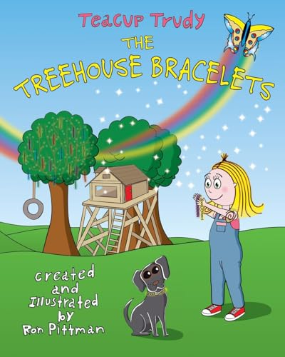 Teacup Trudy: The Treehouse Bracelets: A Children's Book (The Adventures of Teacup Trudy)