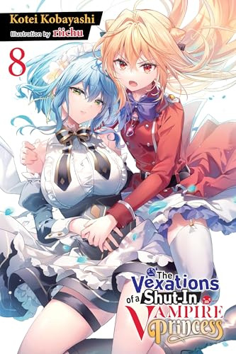 The Vexations of a Shut-In Vampire Princess, Vol. 8 (light novel) (Volume 8)