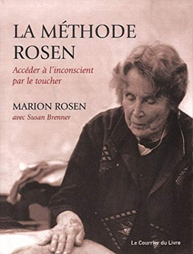 La méthode Rosen, accéder à l'inconscient par le toucher
