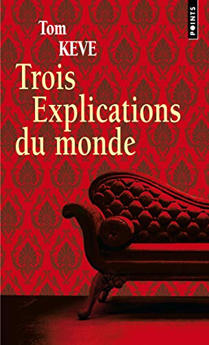 Trois Explications Du Monde