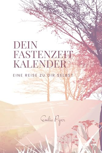 Dein Fastenzeit Kalender: Eine Reise zu dir selbst