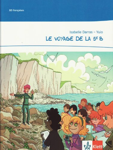 Le voyage de la 5e B: Comic 6./7. Klasse (Niveau A1): Niveau A1, 1./2. Lernjahr (Lectures françaises)