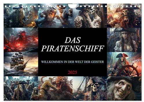 Das Piratenschiff - Willkommen in der Welt der Geister (Wandkalender 2025 DIN A4 quer), CALVENDO Monatskalender: Willkommen an Bord, wagemutige Seeleute der Finsternis! (CALVENDO Wissenschaft)