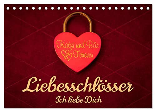 Liebesschlösser, Ich liebe Dich (Tischkalender 2025 DIN A5 quer), CALVENDO Monatskalender: Geschenk-Kalender mit Poesie, Sprüchen und Zitaten (CALVENDO Menschen)