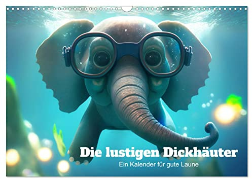 Die lustigen Dickhäuter. Ein Kalender für gute Laune (Wandkalender 2026 DIN A3 quer), CALVENDO Monatskalender: Dieser lustige Elefanten-Kalender ist ... fröhlicher Illustrationen. (CALVENDO Tiere)