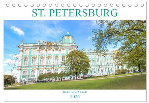 St. Petersburg - Historische Altstadt (Tischkalender 2026 DIN A5 quer), CALVENDO Monatskalender: Der Kalender gibt Einblicke in die ehemalige ... Russlands, St. Petersburg. (CALVENDO Orte)