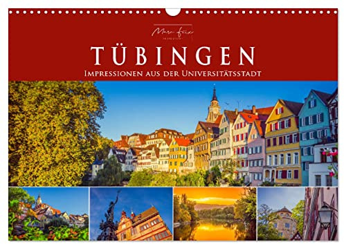Tübingen - Impressionen aus der Universitätsstadt (Wandkalender 2026 DIN A3 quer), CALVENDO Monatskalender: Die historische Altstadt von Tübingen (CALVENDO Orte)