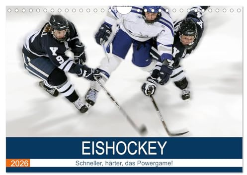 Eishockey! Schneller, härter, das Powergame! (Wandkalender 2026 DIN A4 quer), CALVENDO Monatskalender: Heiße Action auf kaltem Eis! Das ist Eishockey live! (CALVENDO Sport)
