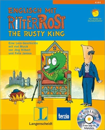 Langenscheidt Englisch mit Ritter Rost - The Rusty King - Bilderbuch mit Audio-CD: Eine Lern-Geschichte mit viel Musik