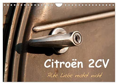 Citroën 2CV Alte Liebe rostet nicht (Wandkalender 2026 DIN A4 quer), CALVENDO Monatskalender: Ein Citroën 2CV Baujahr 1963 in seiner originalen Patina (CALVENDO Technologie)