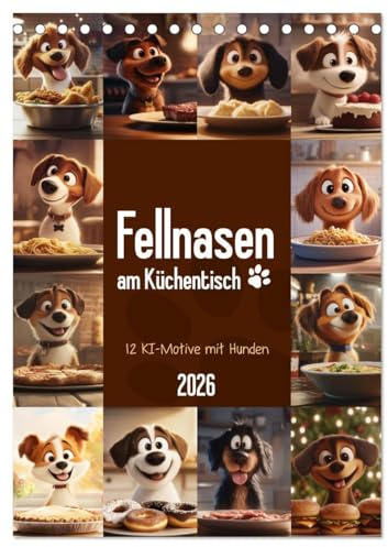 Fellnasen am Küchentisch - 12 KI-Motive mit Hunden (Tischkalender 2026 DIN A5 hoch), CALVENDO Monatskalender