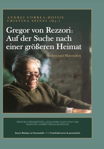 Gregor von Rezzori – Auf der Suche nach einer größeren Heimat: Studien und Materialien (Jassyer Beiträge zur Germanistik)
