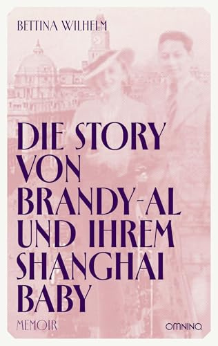 Die Story von Brandy-Al und ihrem Shanghai Baby: Memoir