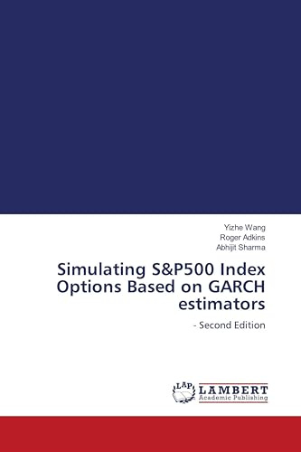 Simulating S&P500 Index Options Based on GARCH estimators: - Second Edition