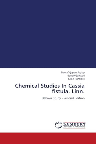 Chemical Studies In Cassia fistula. Linn.: Bahava Study - Second Edition