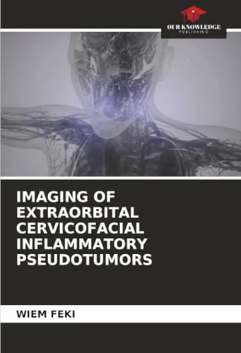 IMAGING OF EXTRAORBITAL CERVICOFACIAL INFLAMMATORY PSEUDOTUMORS: DE