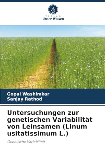 Untersuchungen zur genetischen Variabilität von Leinsamen (Linum usitatissimum L.): Genetische Variabilität