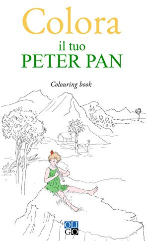 Colora il tuo Peter Pan. Colouring book. Ediz. illustrata